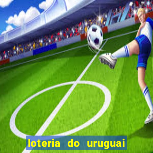 loteria do uruguai 21 horas